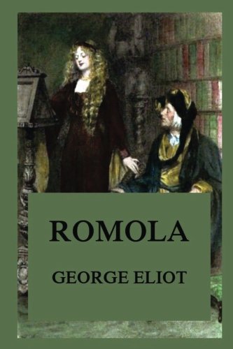 Romola (George Eliot's Classics Edition) von Jazzybee Verlag